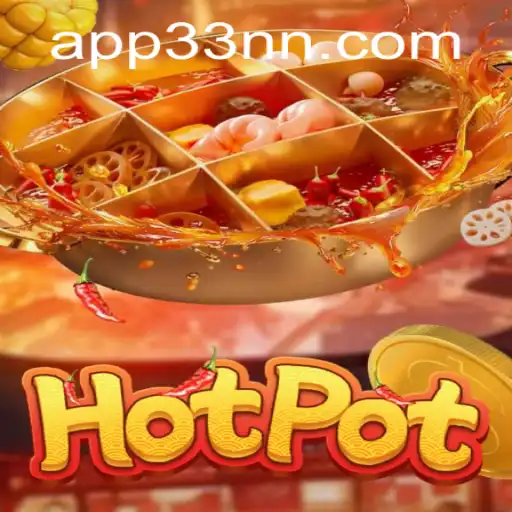 Descubra o Mundo do Hotpot: O Jogo Sensação da 33NN.com